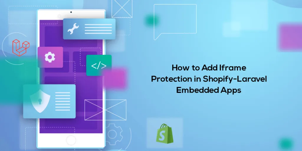 How to Add Iframe Protection in Shopify-Laravel Embedded Apps