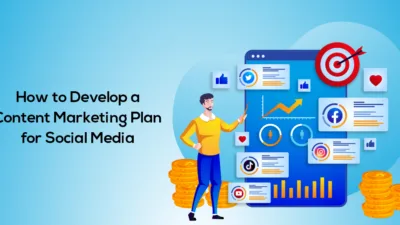 How to Develop a Content Marketing Plan for Social Media