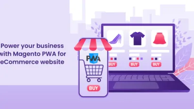 Power your business with Magento PWA for eCommerce website