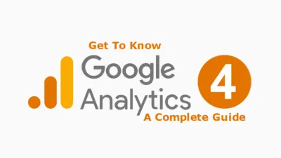 Get to Know Google Analytics 4 A Complete Guide