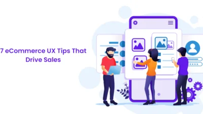 7 eCommerce UX Tips That Drive Sales