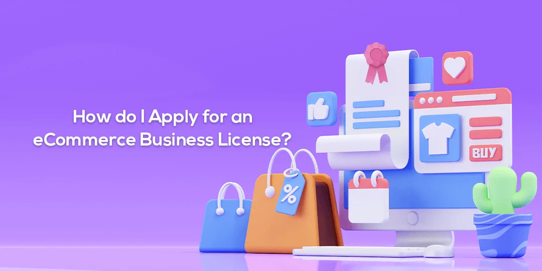 How do I Apply for an eCommerce Business License