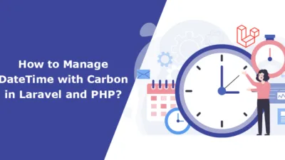 How to Manage DateTime with Carbon in Laravel and PHP