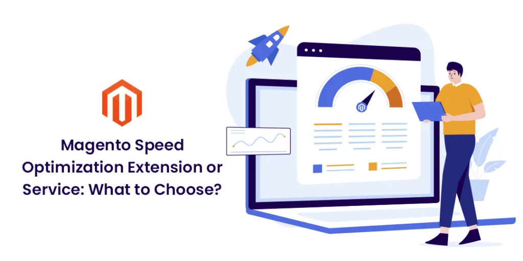 Magento Speed Optimization Extension or Service: What to Choose?