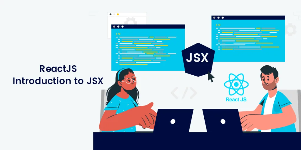 ReactJS Introduction to JSX