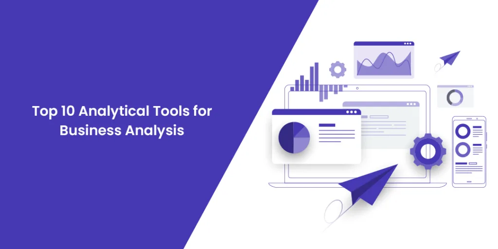 Top 10 Analytical Tools for Business Analysis