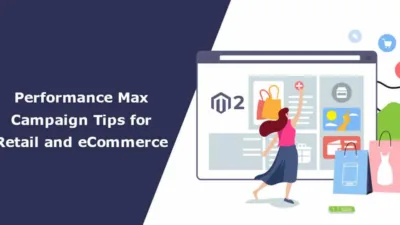 Performance Max Campaign Tips for Retail and eCommerce