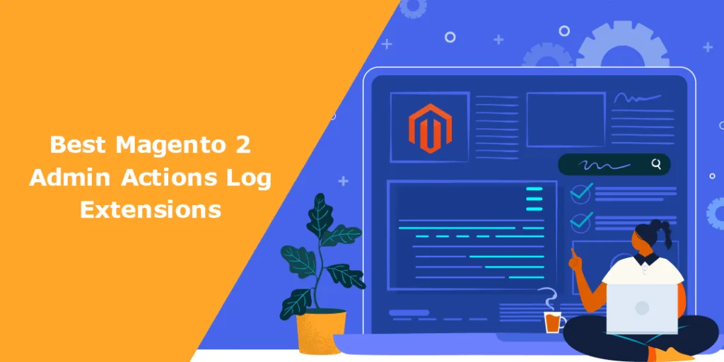 Best Magento 2 Admin Actions Log Extensions