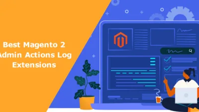 Best Magento 2 Admin Actions Log Extensions