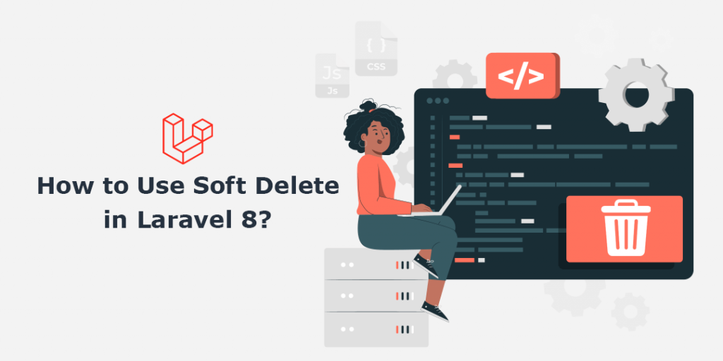 How To Use Soft Delete In Laravel 8