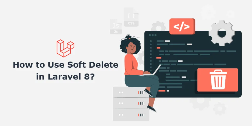 How to Use Soft Delete in Laravel 8