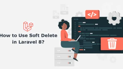 How to Use Soft Delete in Laravel 8