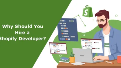 Why Should You Hire a Shopify Developer