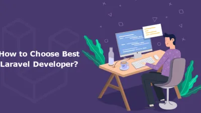 How to Choose Best Laravel Developer