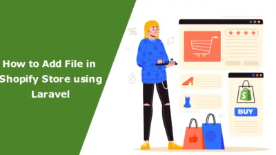 How to Add File in Shopify Store using Laravel