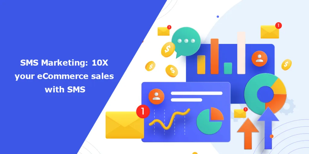 SMS Marketing 10X your eCommerce sales with SMS