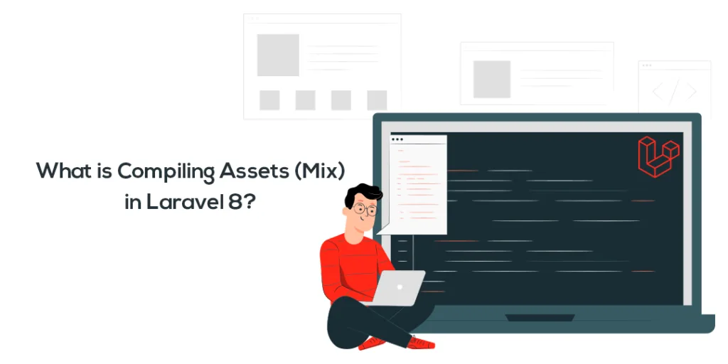 What is Compiling Assets (Mix) in Laravel 8