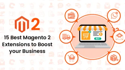 15 Best Magento 2 Extensions to Boost your Business in 2023