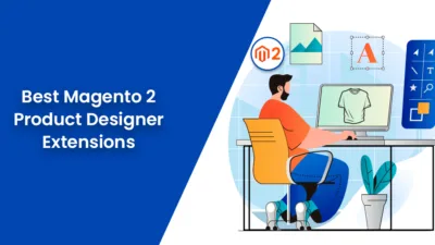 Best Magento 2 Product Designer Extensions in 2023