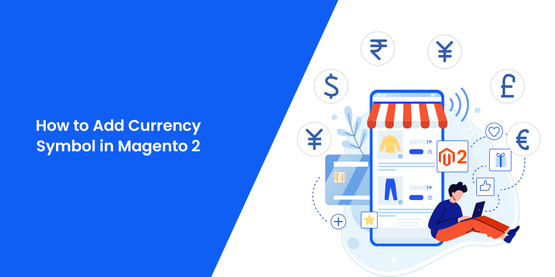 How to Add Currency Symbol in Magento 2