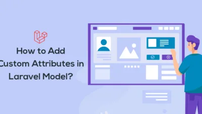 How to Add Custom Attributes in Laravel Model