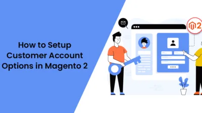 How to Setup Customer Account Options in Magento 2