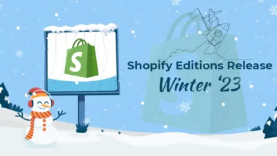 Shopify Editions Release Winter 23