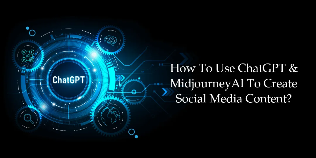 How To Use ChatGPT & Midjourney AI To Create Social Media Content