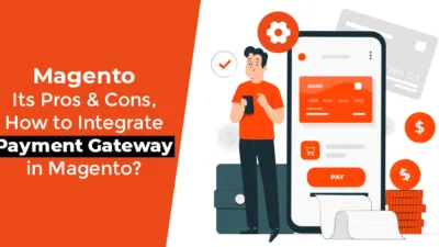 Magento Its Pros & Cons How to Integrate Payment Gateway in Magento