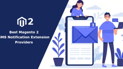 Best Magento 2 SMS Notification Extension Providers