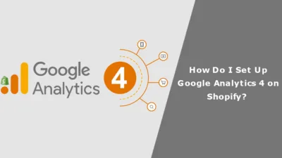 How Do I Set Up Google Analytics 4 on Shopify