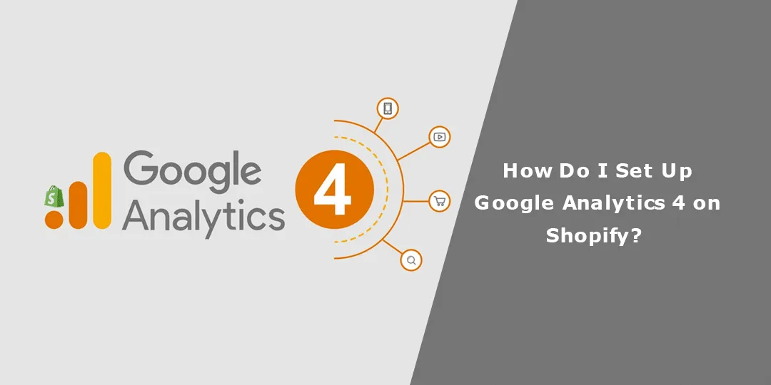 How Do I Set Up Google Analytics 4 on Shopify