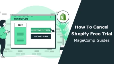 How To Cancel Shopify Free Trial MageComp Guides