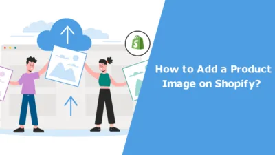 How to Add a Product Image on Shopify