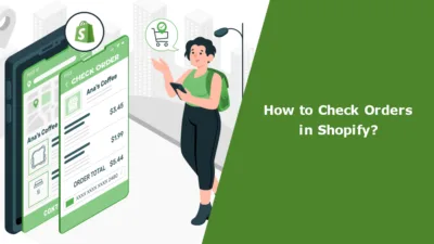 How to Check Orders in Shopify?