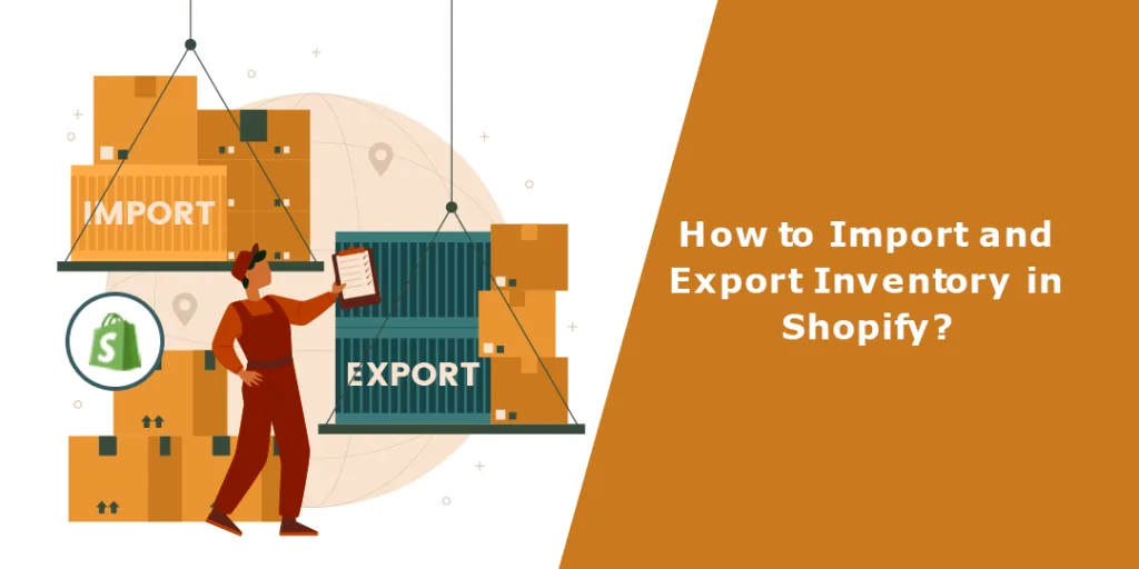 How to Import and Export Inventory in Shopify