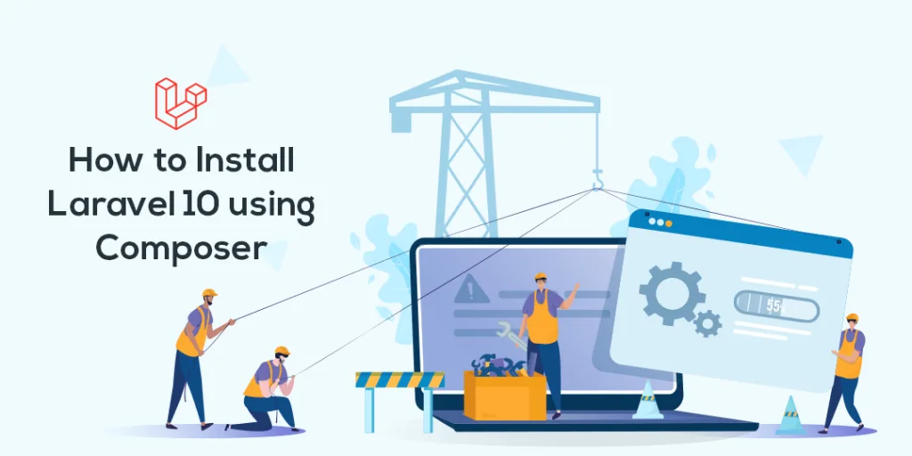 How to Install Laravel 10 using Composer