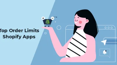 Top 7 Order Limits Shopify Apps in 2023