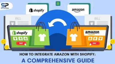 How To Integrate Amazon With Shopify - A Comprehensive Guide