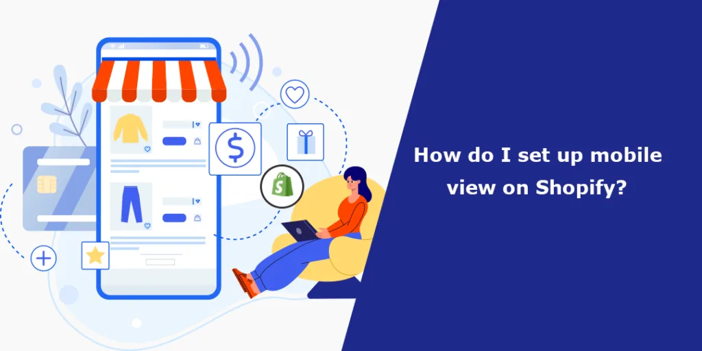 How do I set up mobile view on Shopify