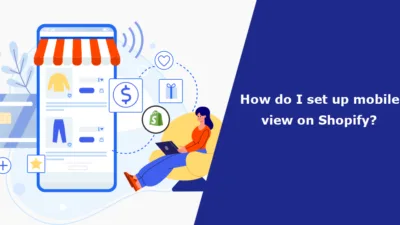 How do I set up mobile view on Shopify