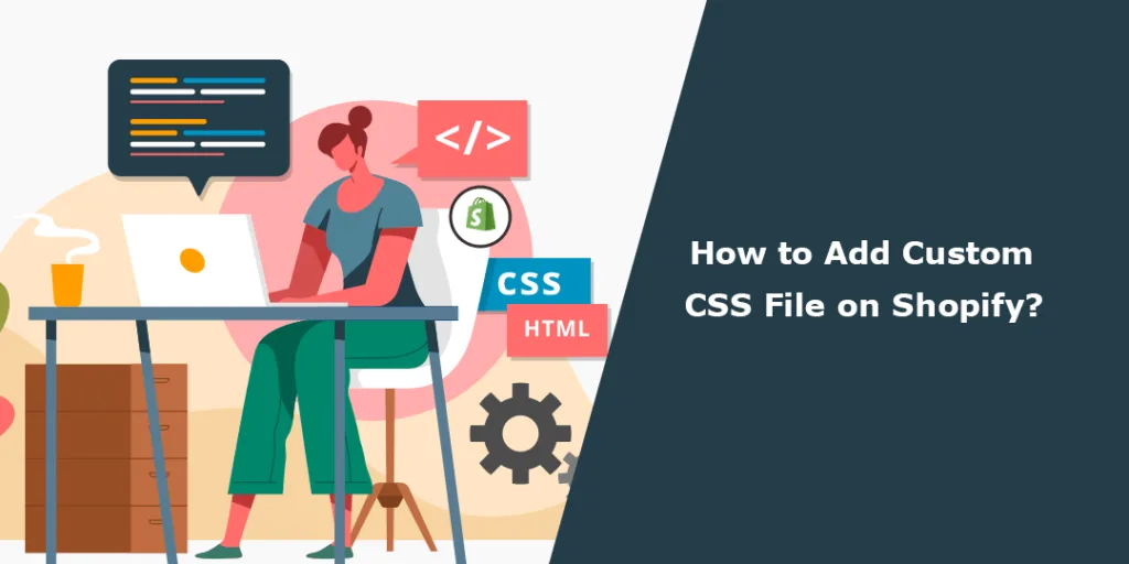 How to Add Custom CSS File on Shopify