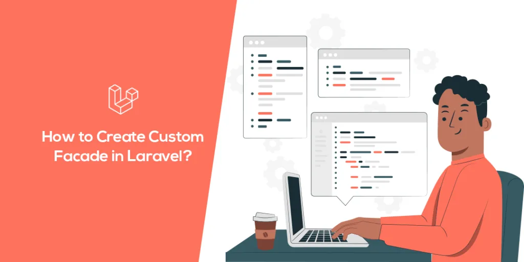 How to Create Custom Facade in Laravel