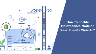 How to Enable Maintenance Mode on Your Shopify Website