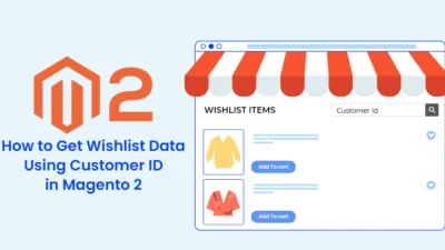 How to Get Wishlist Data Using Customer ID in Magento 2