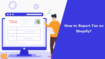 How to Report Tax on Shopify