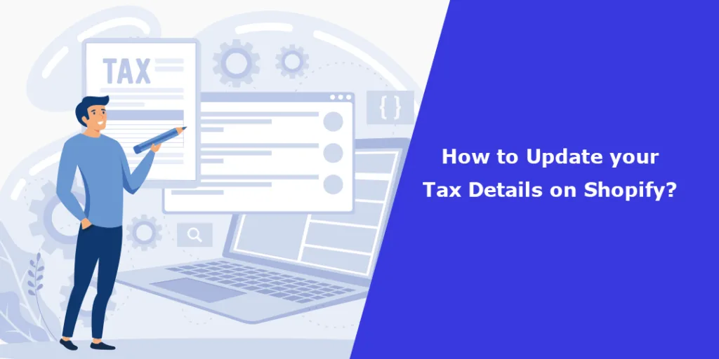 How to Update your Tax Details on Shopify