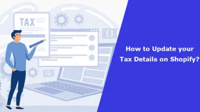 How to Update your Tax Details on Shopify