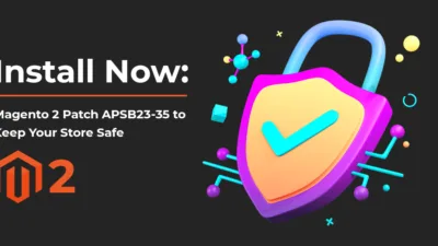 Install Now magento 2 Patch APSB23-35 to Keep Your Store Safe