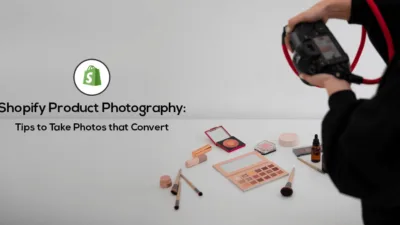 Shopify Product Photography - Tips to Take Photos that Convert